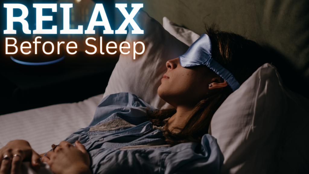 Relax before Sleep makes sound sleep 