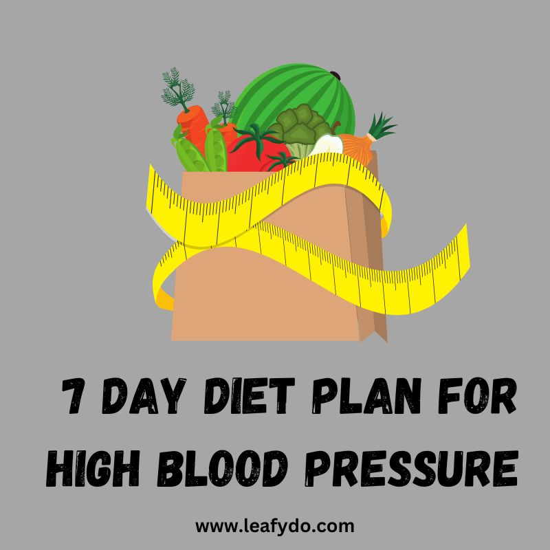 Read more about the article  7 Day Diet Plan for High Blood Pressure