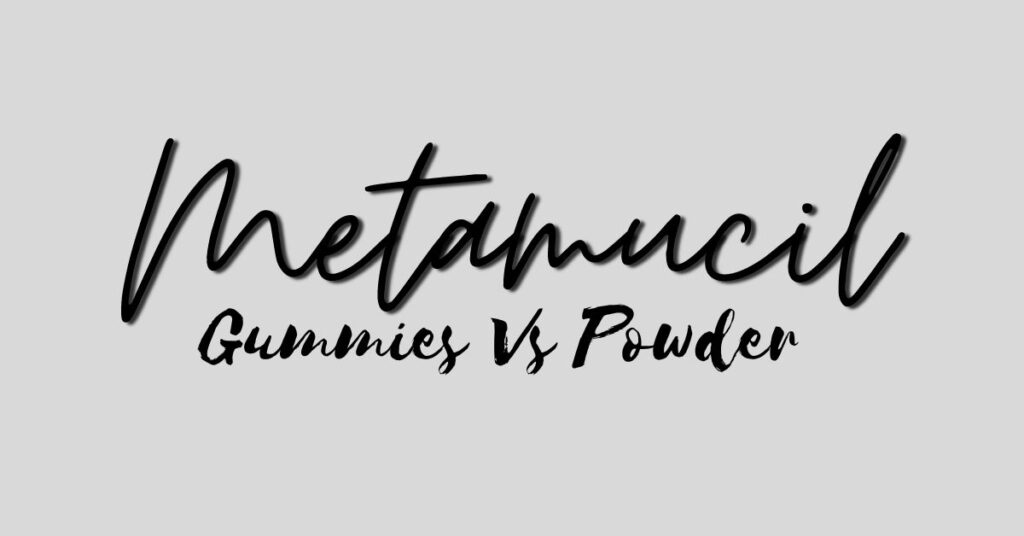 metamucil gummies vs powder