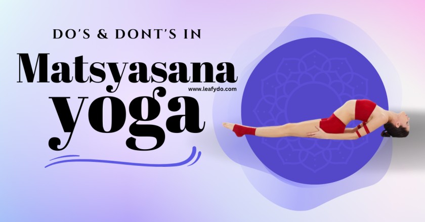 Do's & Don't while doing Matsyasana