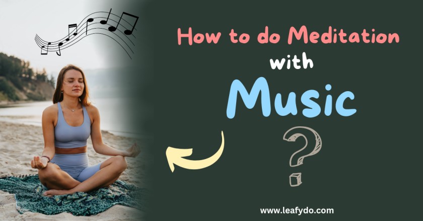 how to do meditation with music