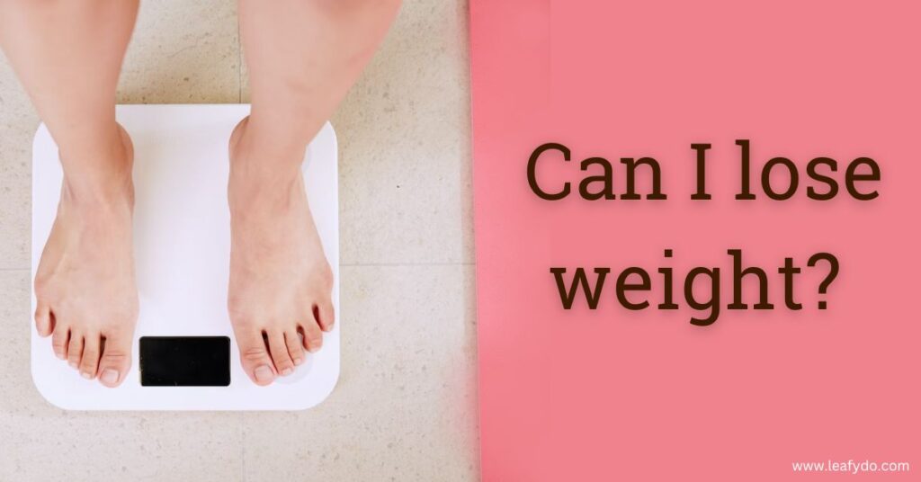 Can I lose weight