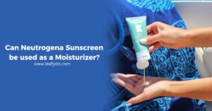 Read more about the article Can Neutrogena Sunscreen be used as a Moisturizer?