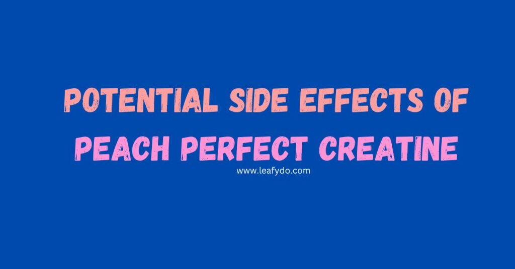 Potential Side Effects of Peach Perfect Creatine