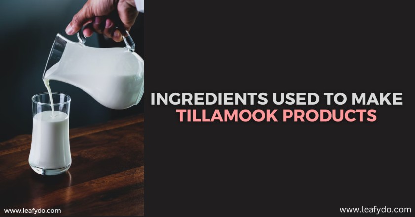 ingredients used to make tillamook products