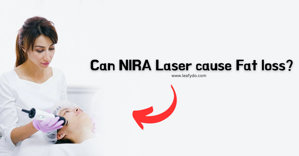 Read more about the article Can Nira Laser cause fat loss?