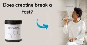 Read more about the article Does creatine break a fast? Know the Truth!