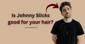 Read more about the article Is Johnny Slicks good for your hair?