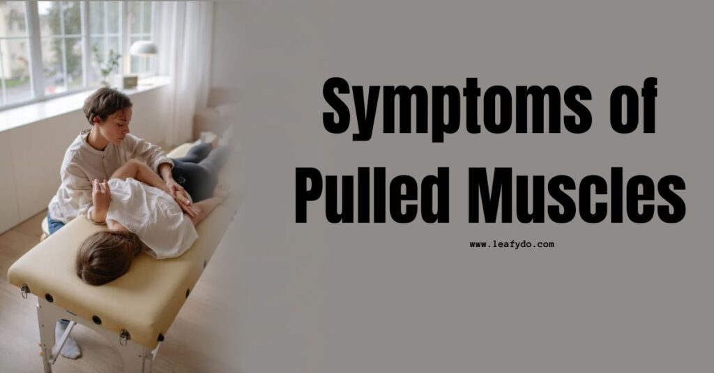 Symptoms of pulled muscles