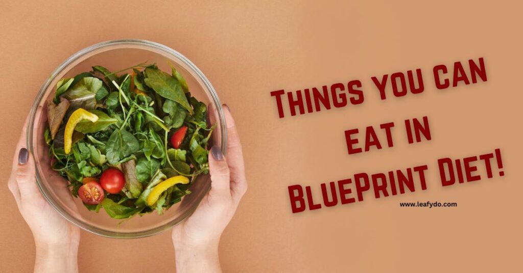 Things you can eat in blueprint diet