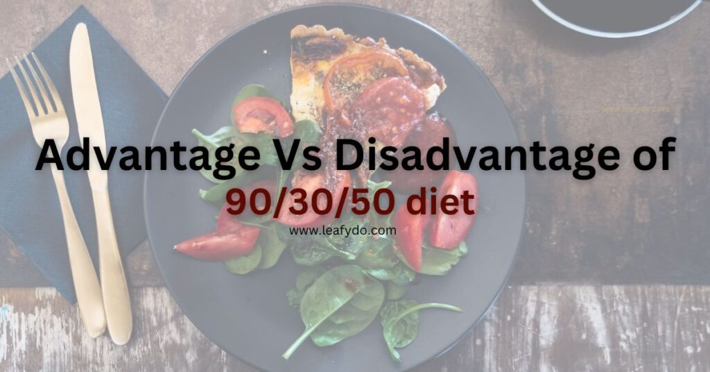 advantages and disadvantages of the 90-30-50 diet