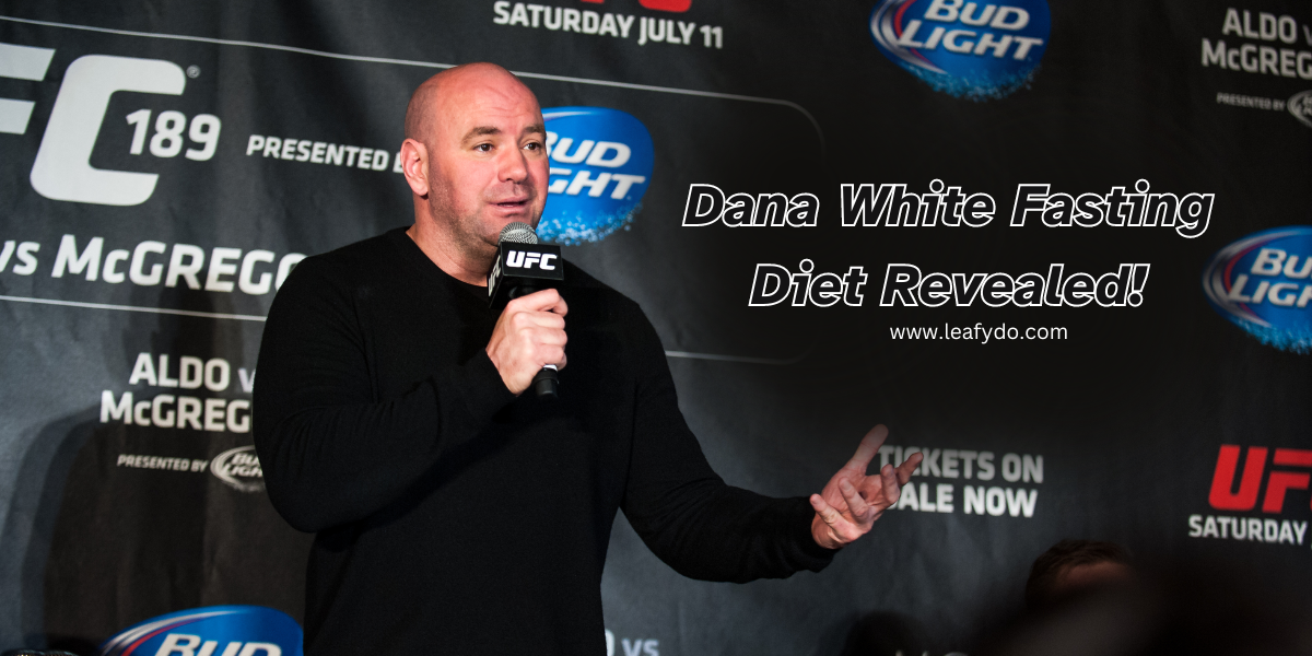 Dana White Fasting Diet Revealed 