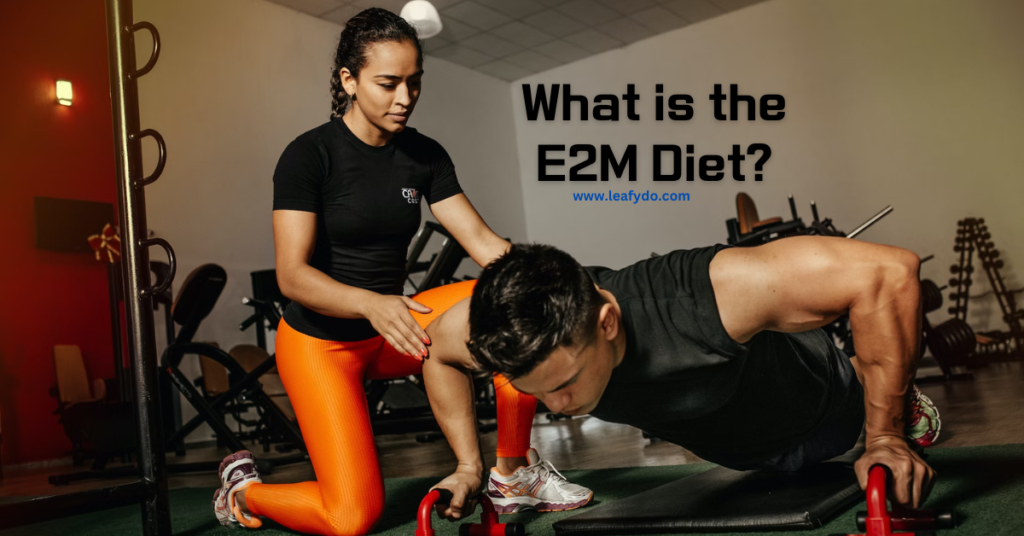 E2M Diet