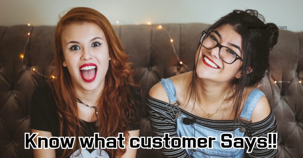 Know what customer Says