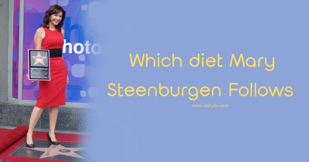 Which diet Mary Steenburgen Follows