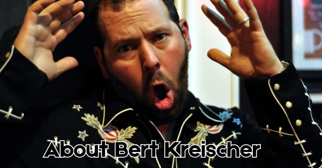 About Bert Kreischer