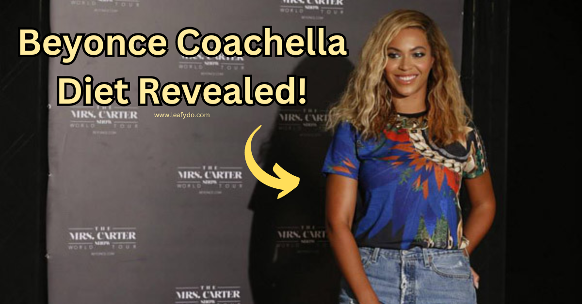 Read more about the article Beyonce Coachella Diet for Instant Weight Loss!