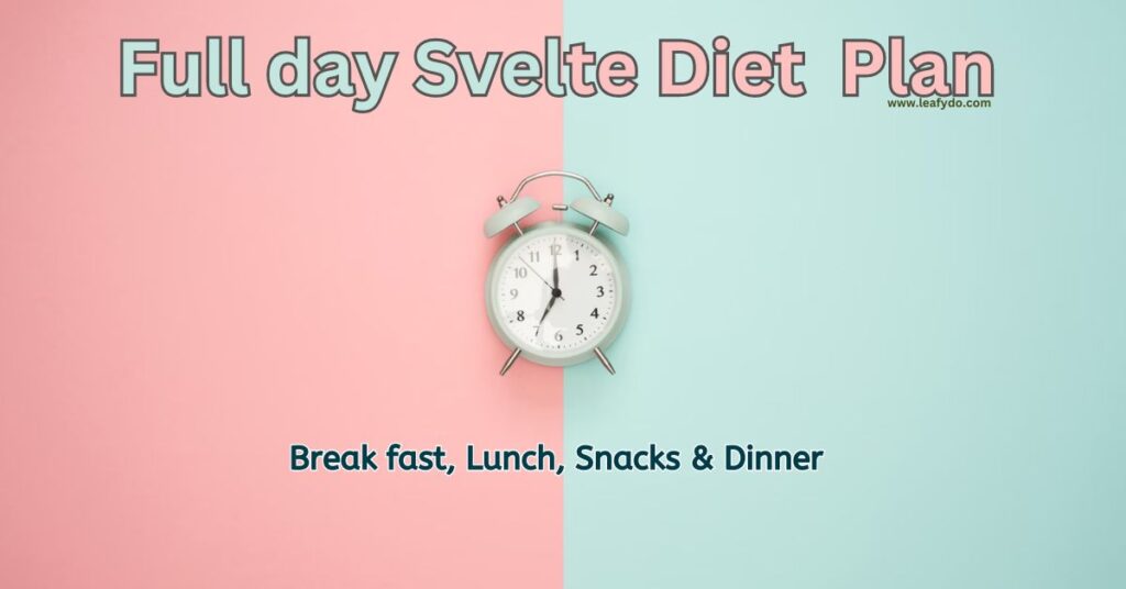 Full day Svelte Diet Plan