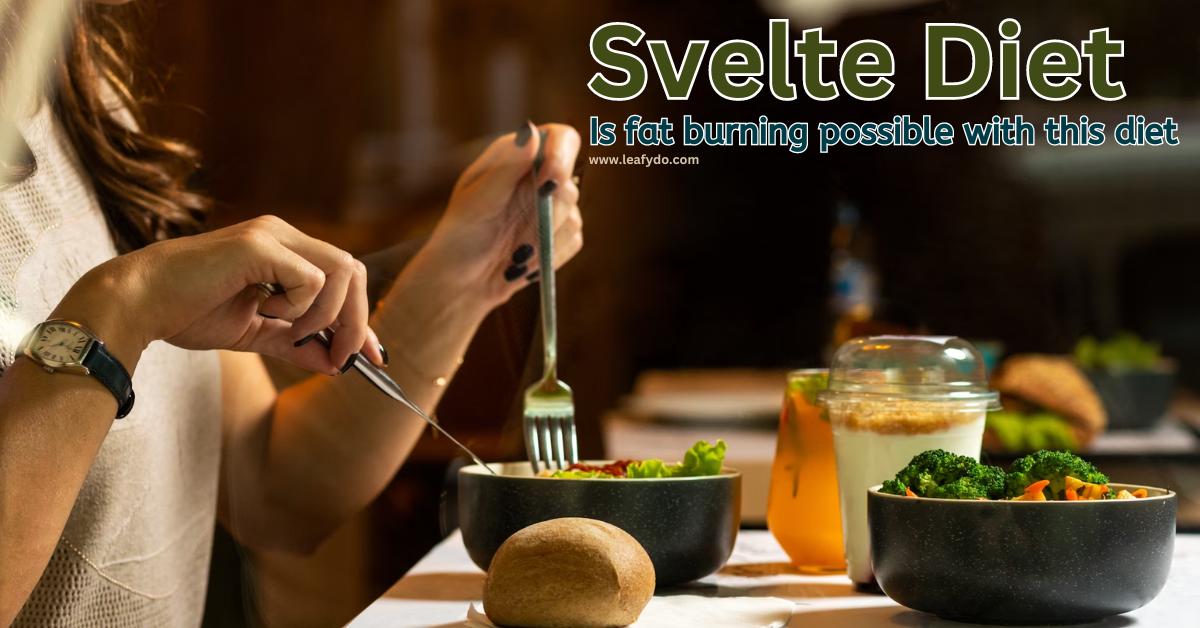 Read more about the article Svelte Diet, Is fat burning possible with this diet? 