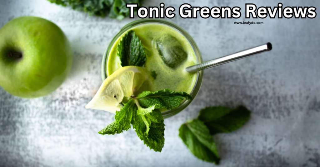 Tonic Greens Reviews