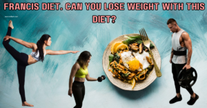 Read more about the article Francis Diet. Can you lose weight with this diet? 