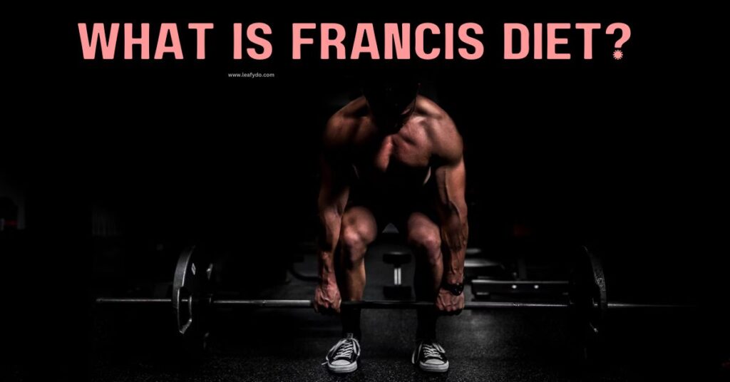 Francis Diet