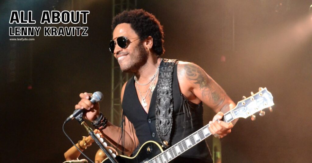 all about Lenny Kravitz