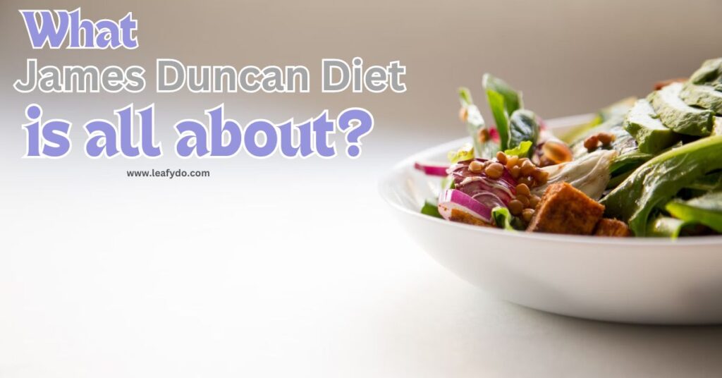 All about James Duncan diet