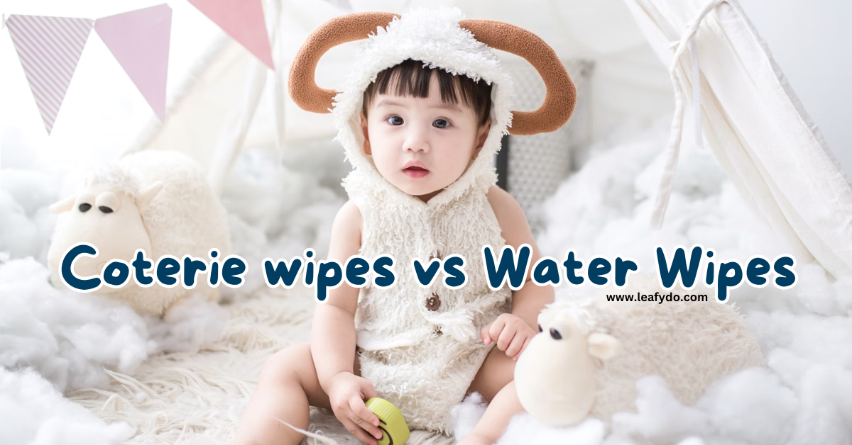 You are currently viewing Coterie wipes vs Water wipes. Know what Mother says.