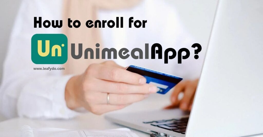 How do I enroll in Unimeal?