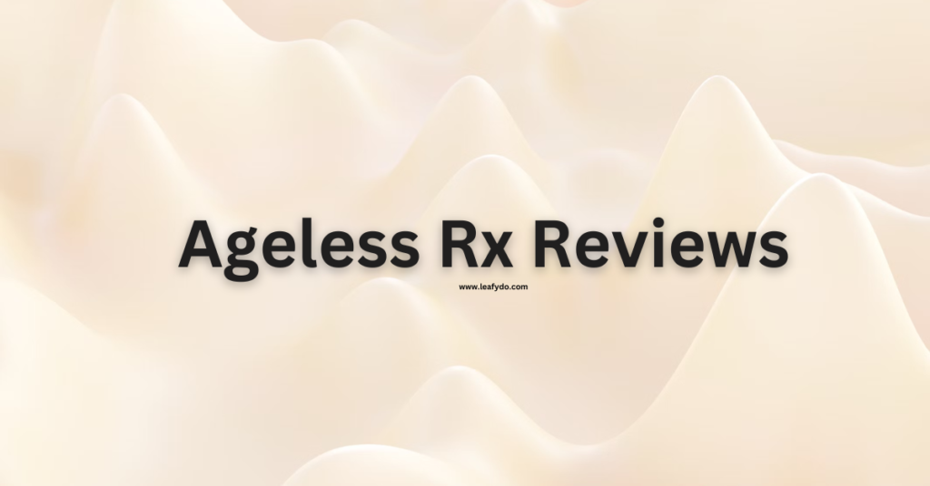 Ageless Rx Reviews