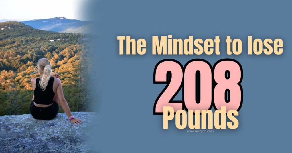 the mindset to lose 208 pounds 