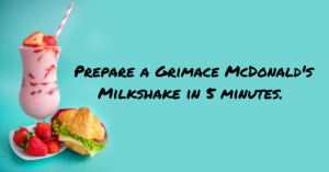 Read more about the article Prepare a Grimace McDonald’s Milkshake in 5 minutes. 