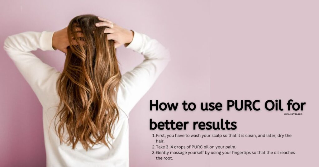 How to use PURC Oil for better results